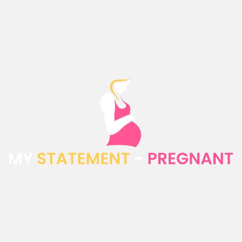 My statement - pregnant