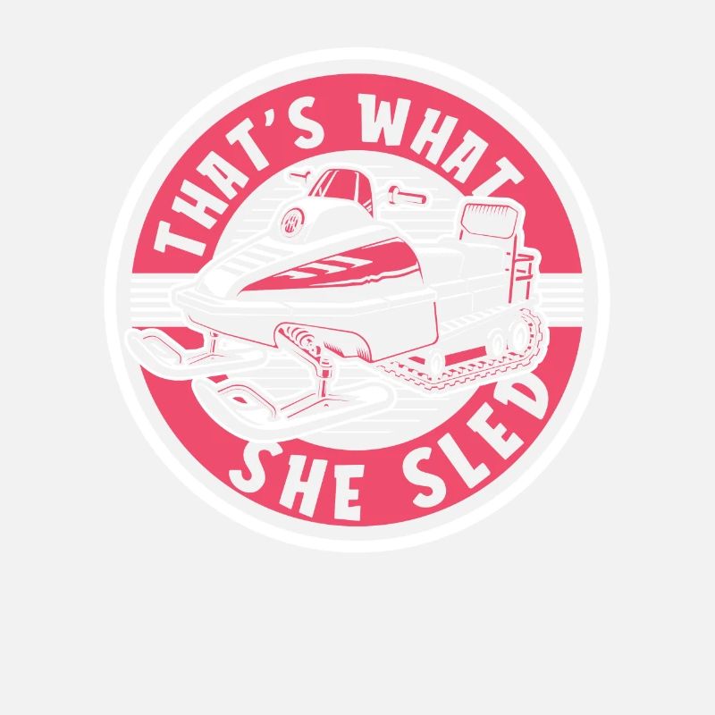 That's What She Sled Snow Motorcycle Snowmobile