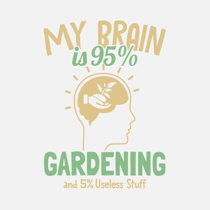 Mon cerveau est composé à 95% de jardinage horticole