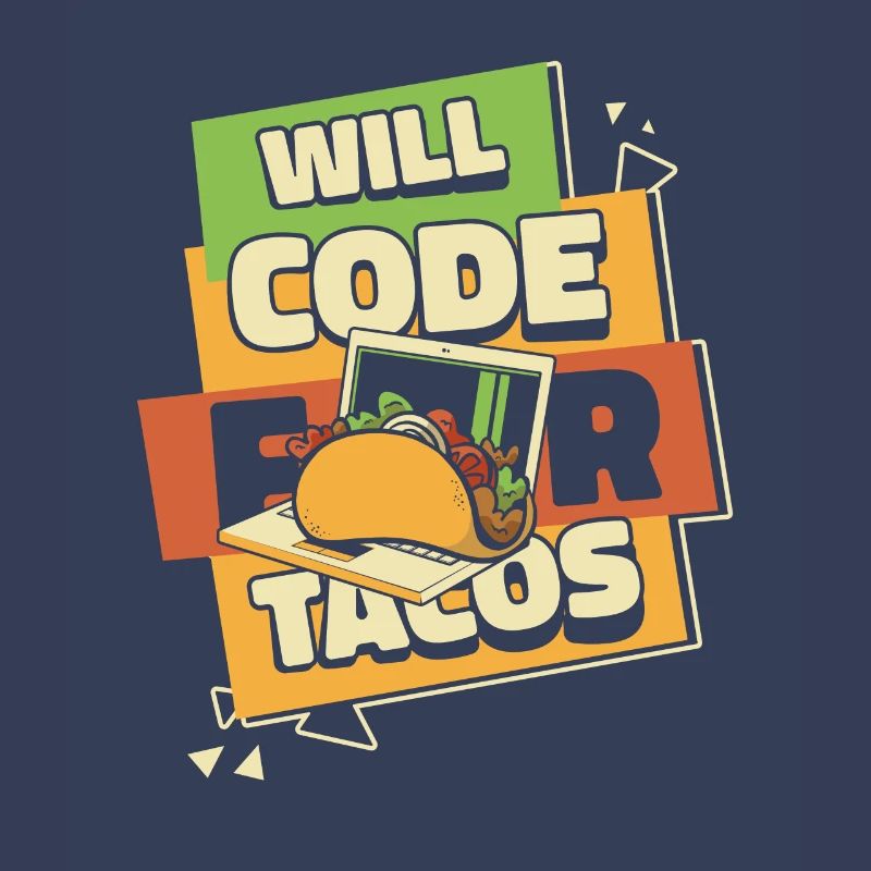 Will Code For Tacos Developer Coder Programmierer