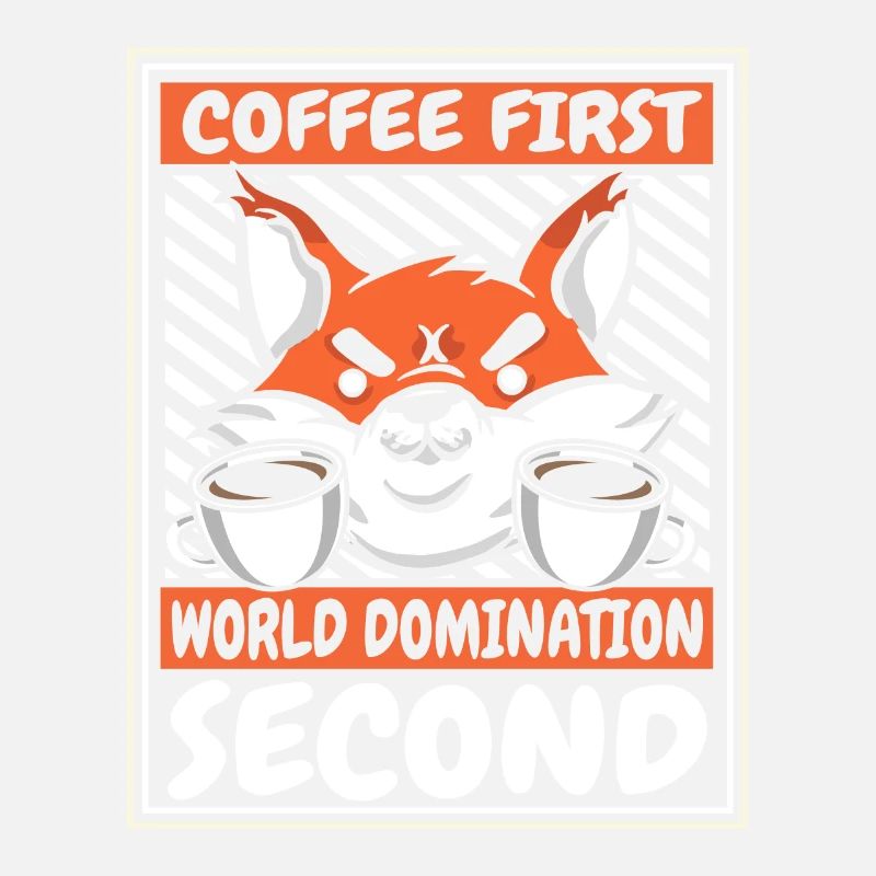 Erst der Kaffee, dann die Weltherrschaft, dann der Rotfuchs