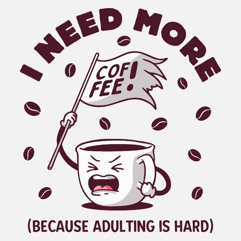 I Need More Coffee