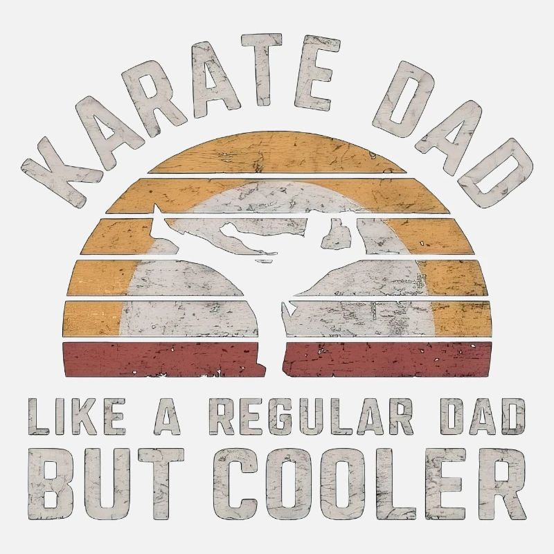 Karate Dad Like A Regular Dad But Cooler