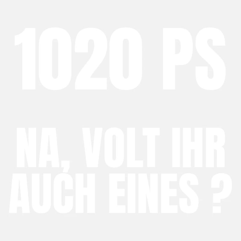 1020 PS Elektroauto Spruch / VOLT ihr auch eines?