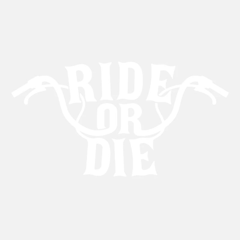 Motorcycle Ride Or Die