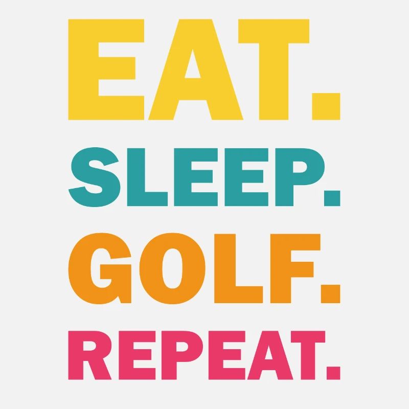 Manger dormir Golf Répéter Golf Cadeau pour les golfeurs