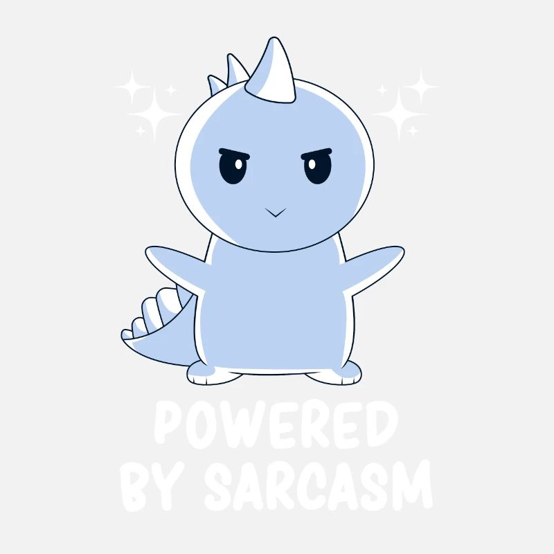 Sarcasm - Dino Sarcasm - Dinosaur Sarcasm