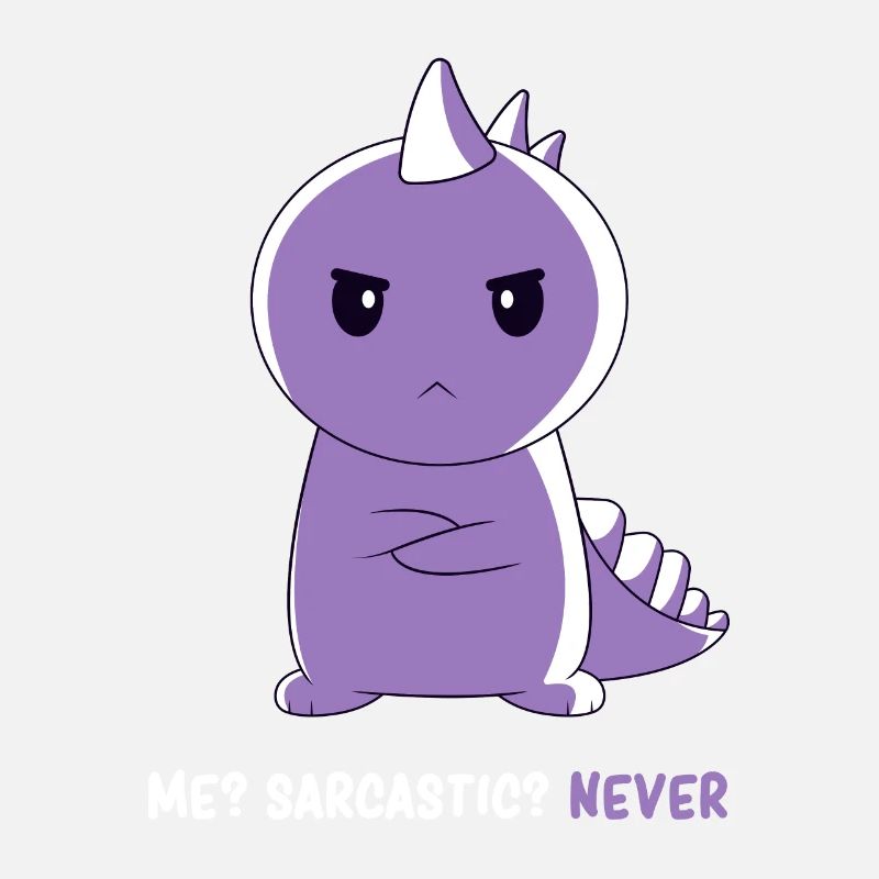 Sarcasm - Funny Dino Sarcasm - Dinosaur Sarcasm