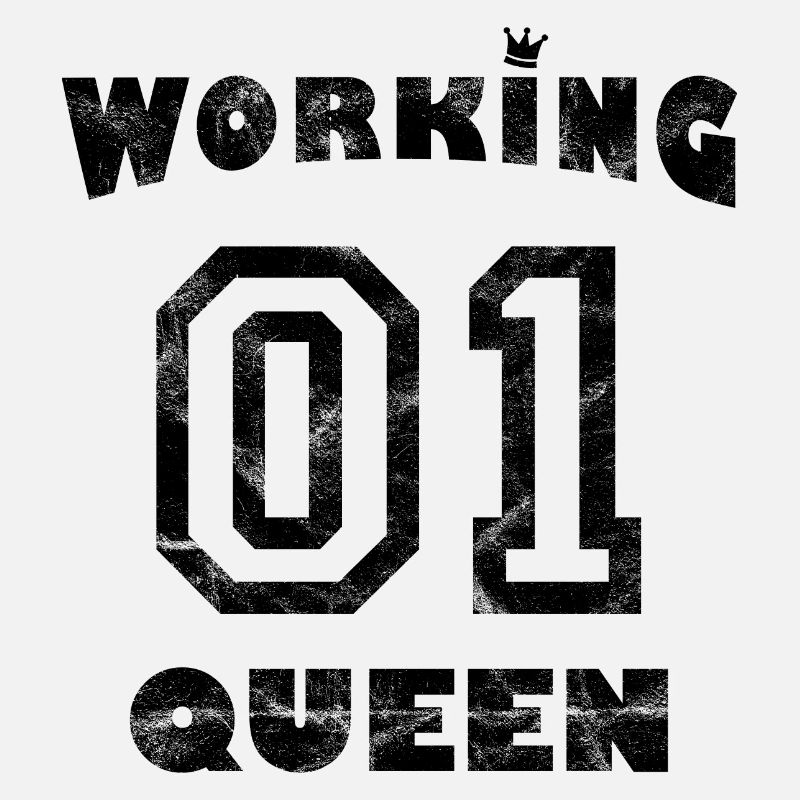 Work Workaholic - Working Queen