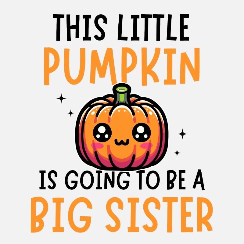 This Little Pumpkin Is Going To Be A Big Sister
