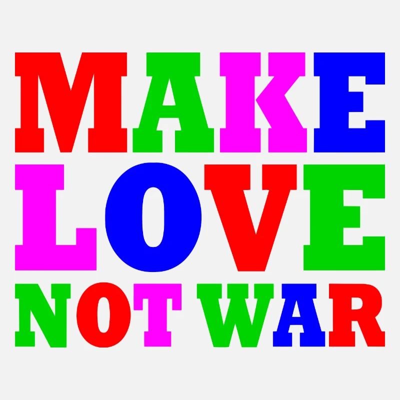 Make love not war