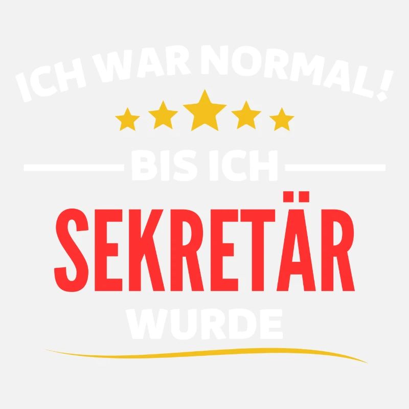 Ich war normal bis ich Sekretär wurde