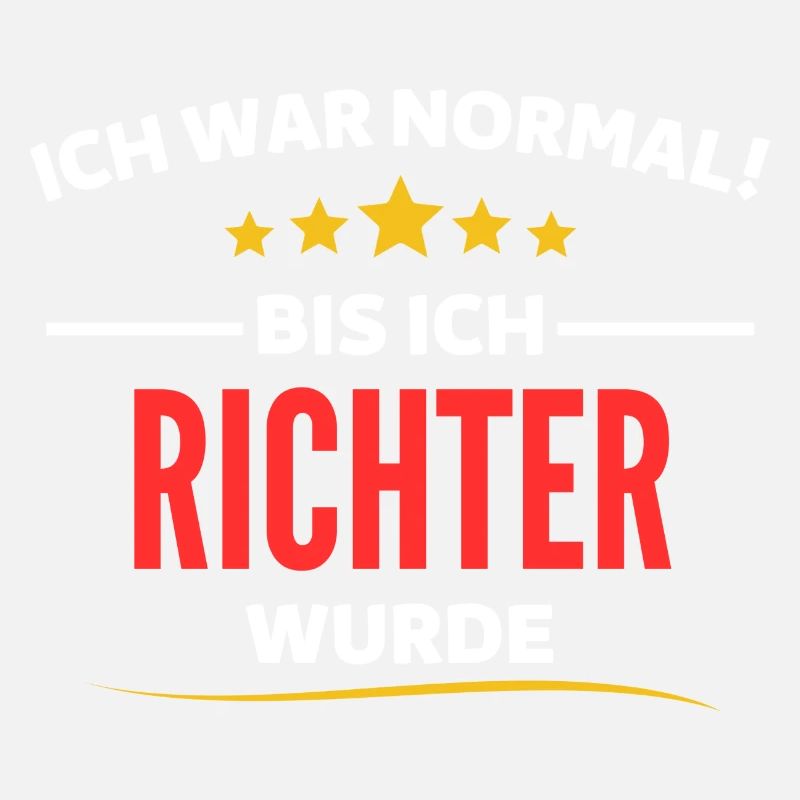 Ich war normal bis ich Richter wurde