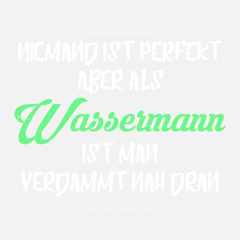 WASSERMANN WASSERMÄNNER SIND PERFEKT