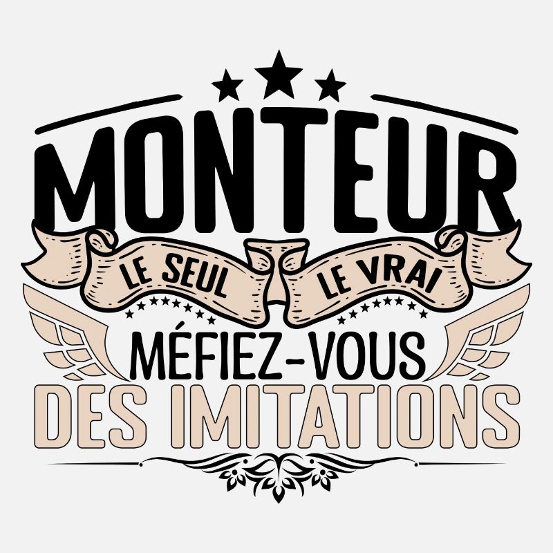 Monteur cadeau Monteur le vrai Monteur