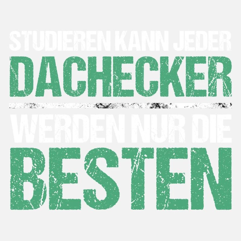 Studieren kann jeder - Dachdecker Edition