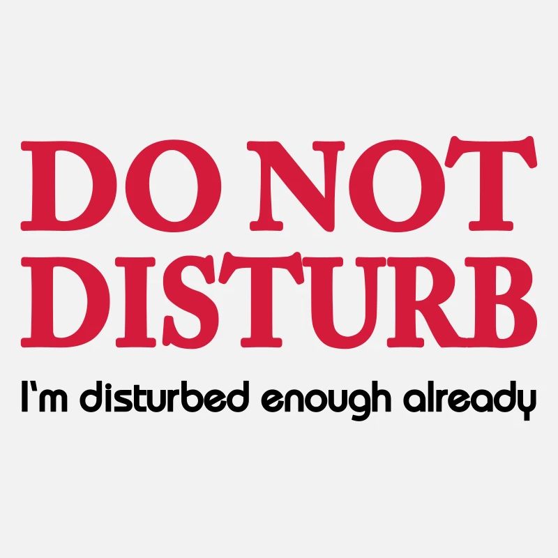 Do not disturb!