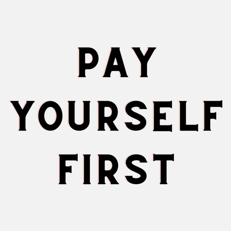 Pay yourself first