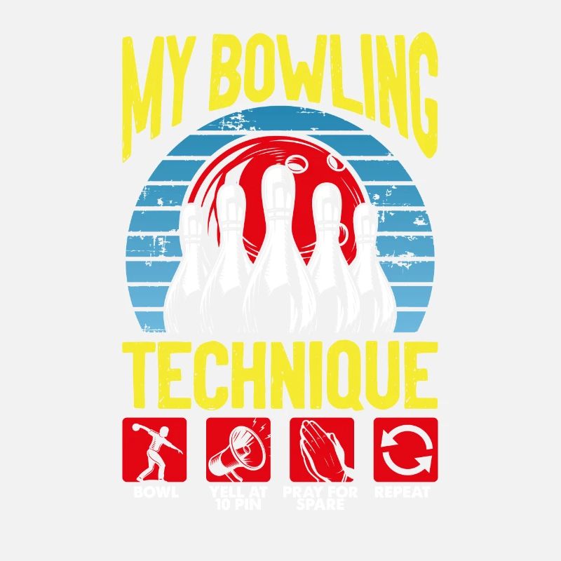 My Bowling Technique Bowling Lover Drôle Bowling