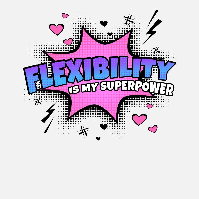 Flexibilität Ist Meine Superkraft Eigenschaft