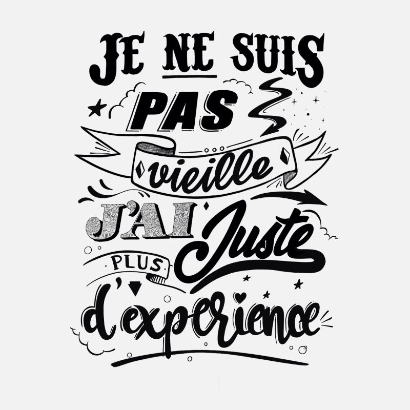 Je ne suis pas vielle j'ai juste plus d'expérience