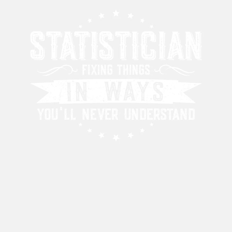 Statistiker Kollegen Geschenk Beruf Spruch Lustig
