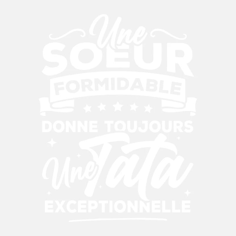 Une sœur formidable donne une tata exceptionnelle