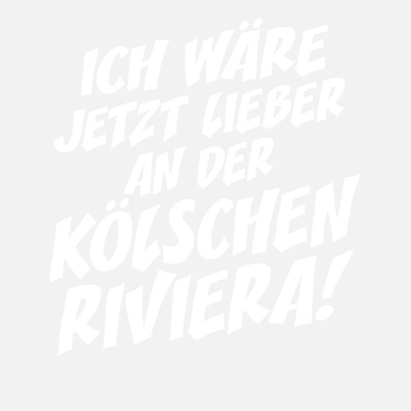 Kölsche Riviera Kölle Kölsch Kölner Karneval Köln