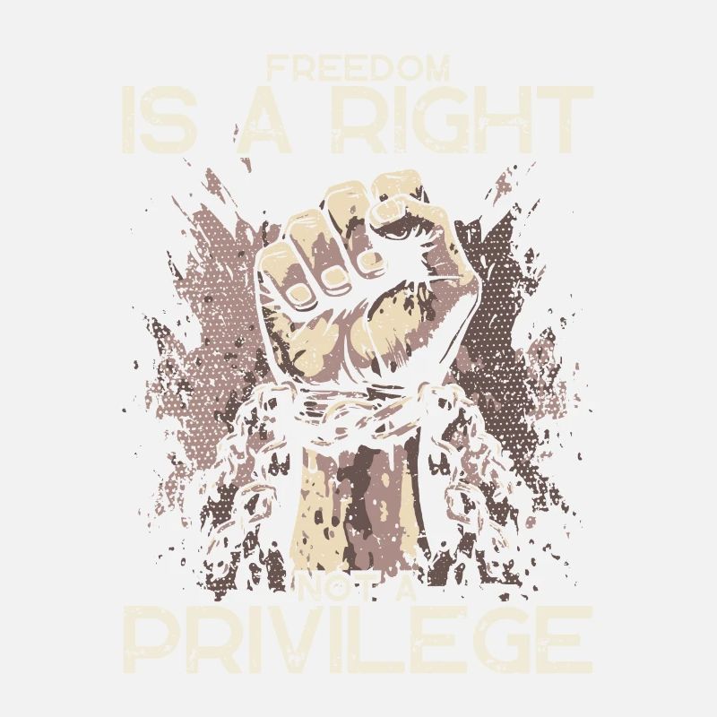 Freedom Is A RIght Not A Privilege - Black History
