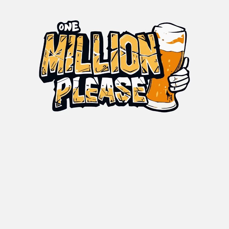 A Million Beers Please - Beer Lover Saying
