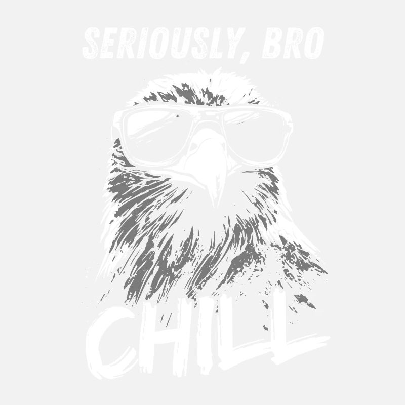 Seriously Bro Chill Eagle Meme Design