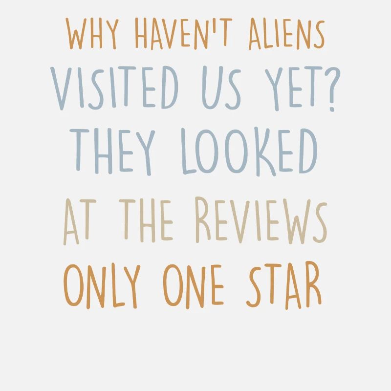 Why Haven't Aliens Visited Us Yet? Dad jokes