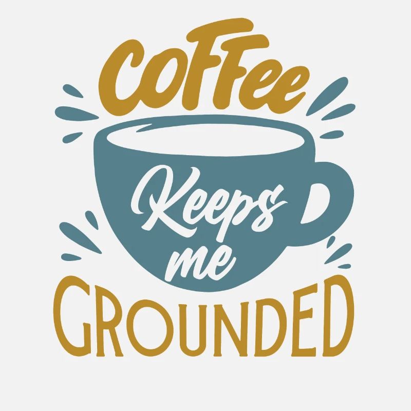 Coffee Keeps Me Grounded - Lustige Büro-Witze