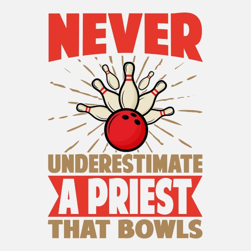 Never Underestimate A Priest That Bowls - Bowling