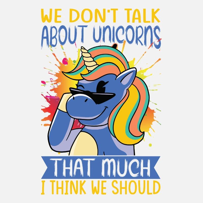 We Don't Talk About Unicorns That Much I Think We