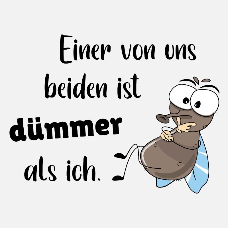Sprüche Einer von uns beiden ist dümmer als ich