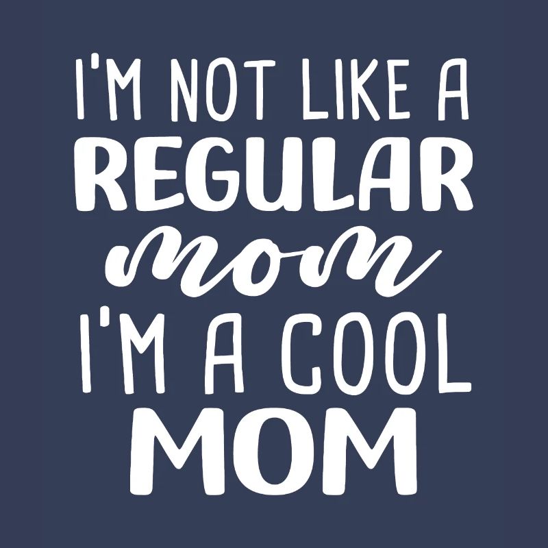 Ich bin nicht wie eine normale Mutter, ich bin eine coole Mutter