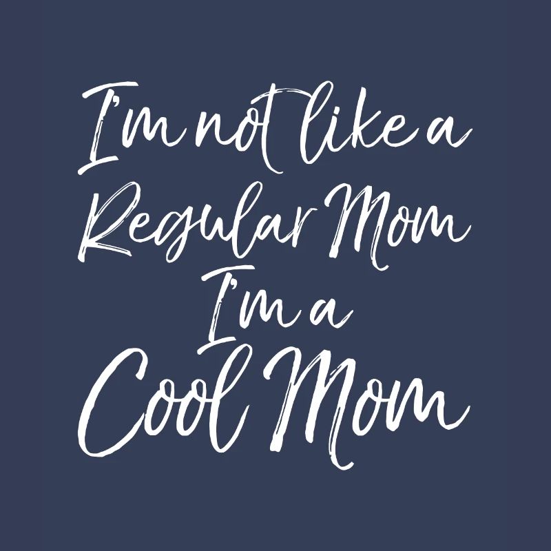 Ich bin nicht wie eine normale Mutter, ich bin eine coole Mutter