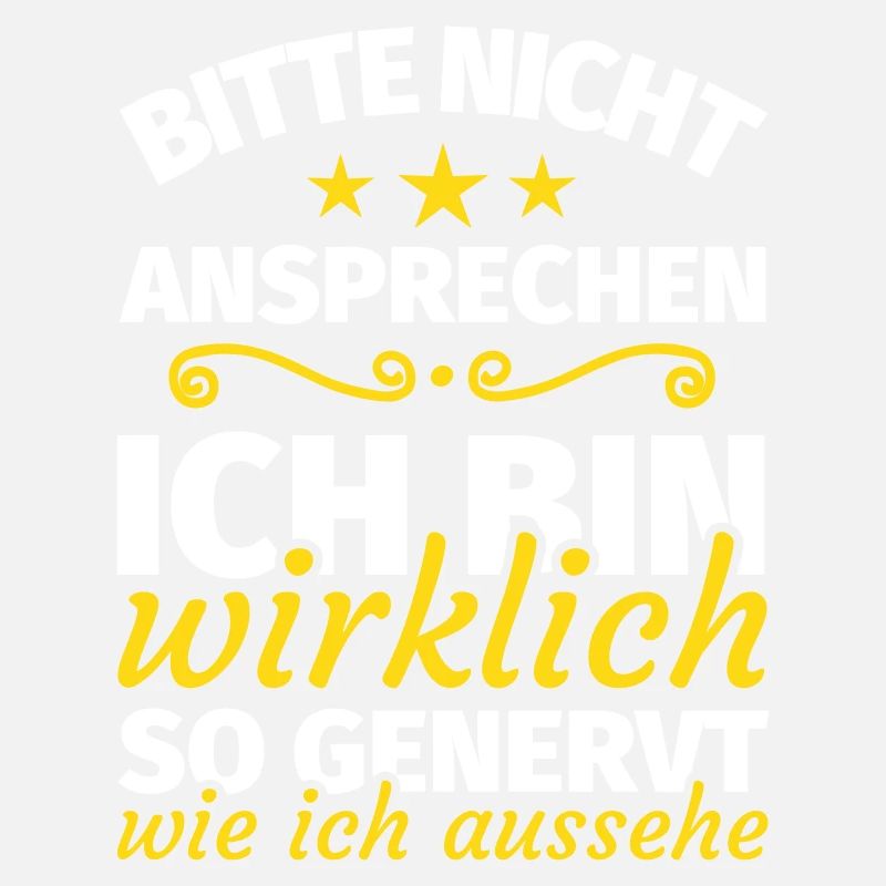 bitte nicht ansprechen ich bin wirklich so genervt