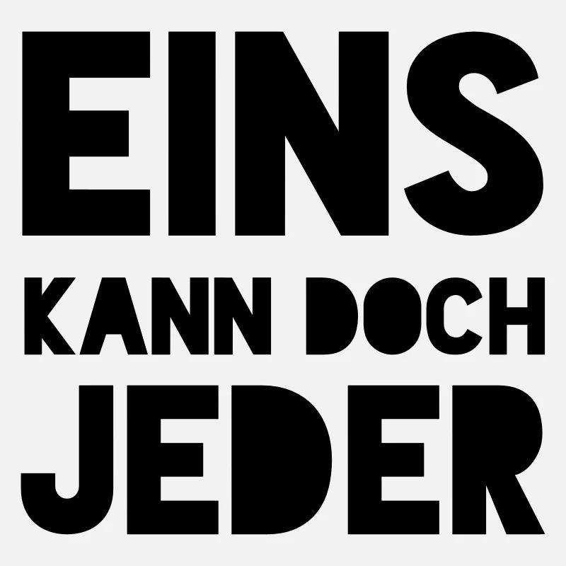 EINS KANN DOCH JEDER