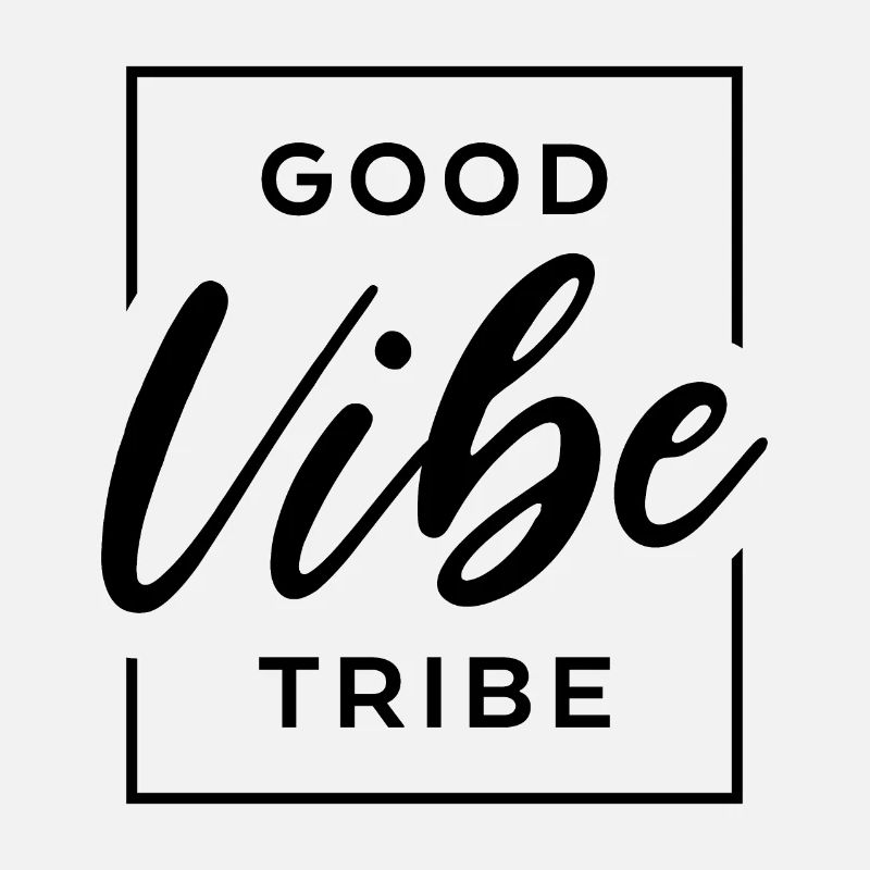 Good vibe tribe