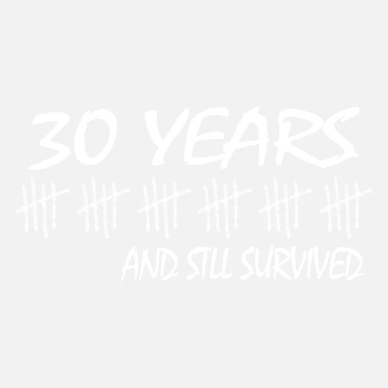 30th birthday 30 years since 1992 survived thirty