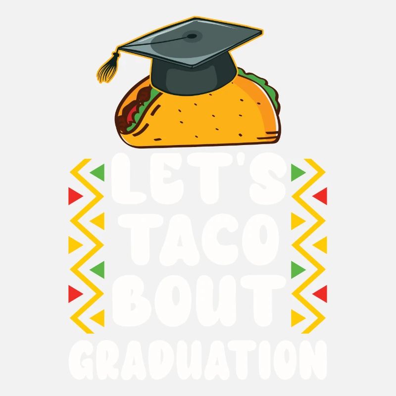Let's Taco Bout Graduation Graduation Ceremony
