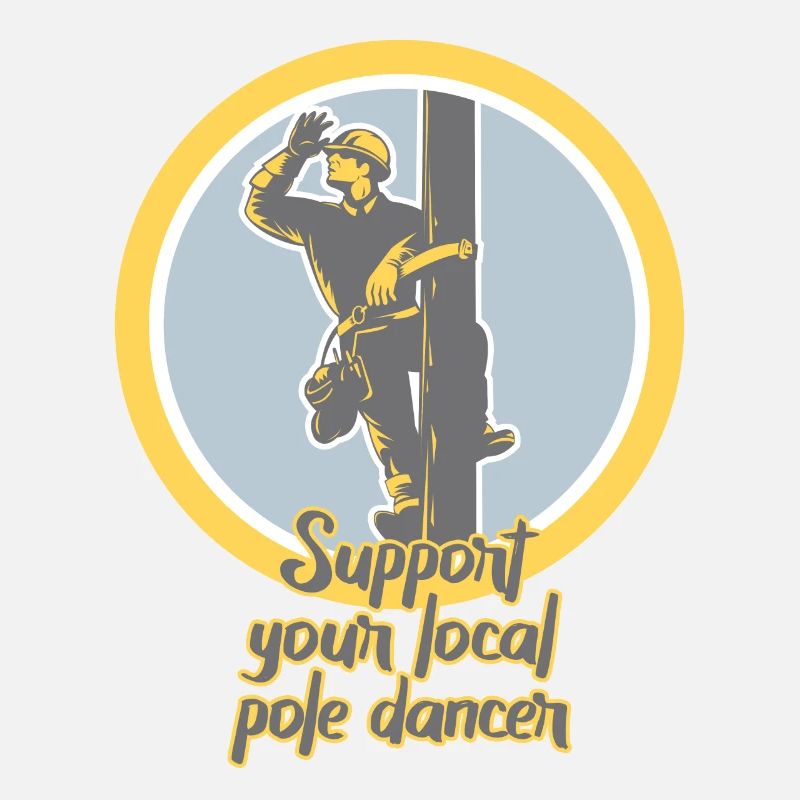 Support Your Local Pole Dancer Lineman