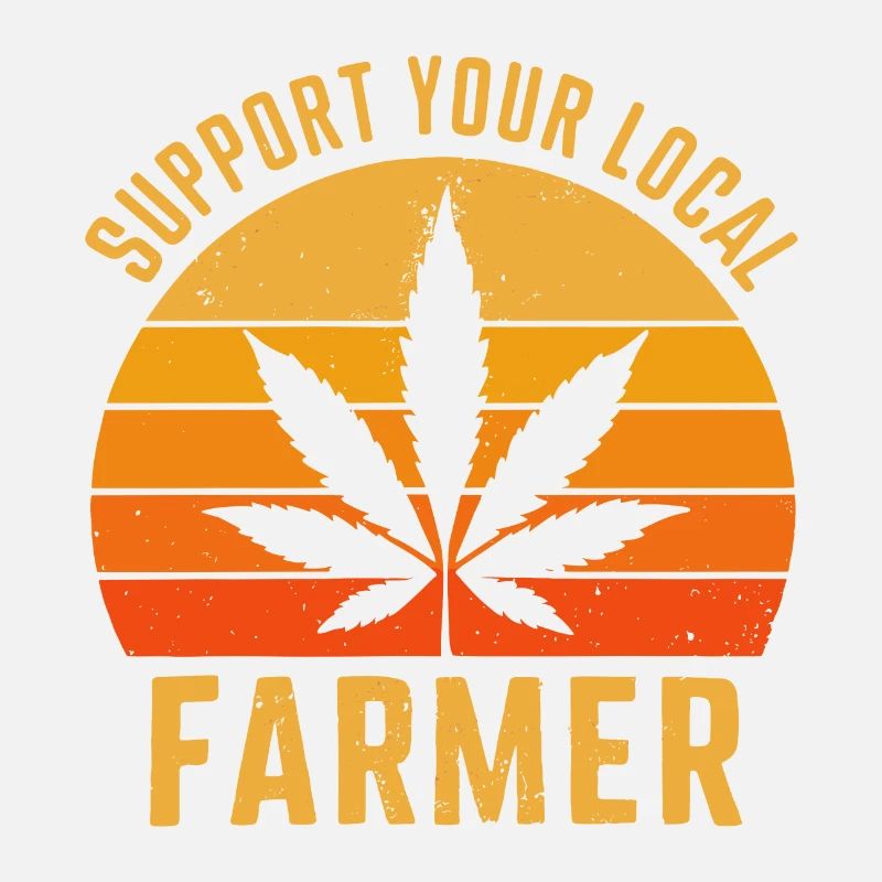 Support Your Local Farmer Retro Marihuana Cannabis