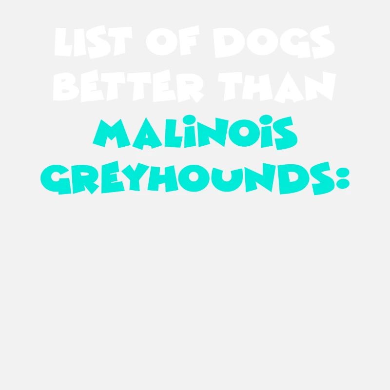 Malinois Greyhounds