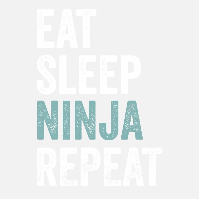 Eat Sleep Ninja Repeat Ninja