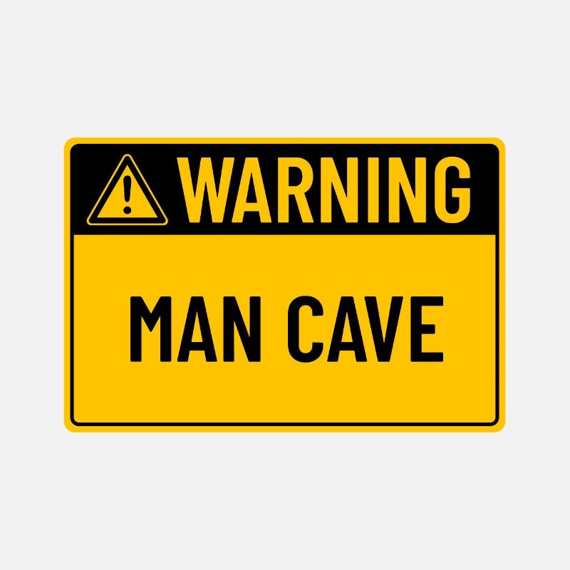 Warning: Man Cave