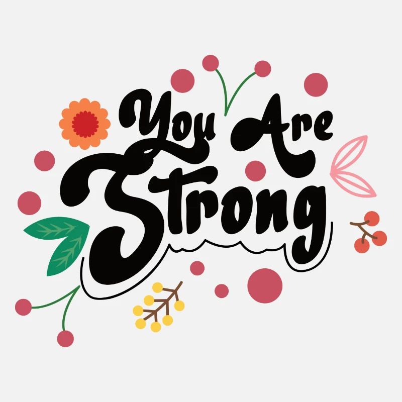You are strong