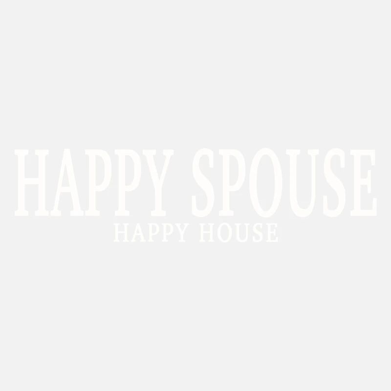 HAPPY SPOUSE, HAPPY HOUSE